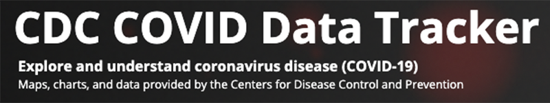 Click Here to get the latest COVID-19 Data from the CDC COVID Data Tracker